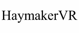 haymakervr