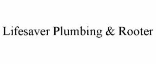lifesaver plumbing & rooter