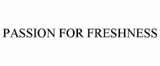 passion for freshness