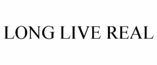 long live real