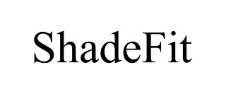 shadefit