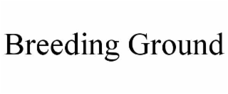 breeding ground