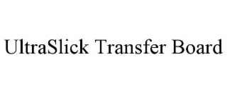 ultraslick transfer board
