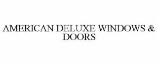 american deluxe windows & doors