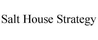 salt house strategy