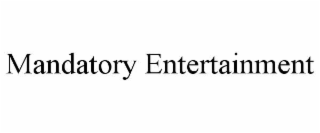 mandatory entertainment