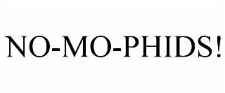 no-mo-phids!