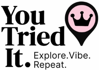 you tried it. explore. vibe. repeat.
