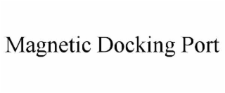 magnetic docking port