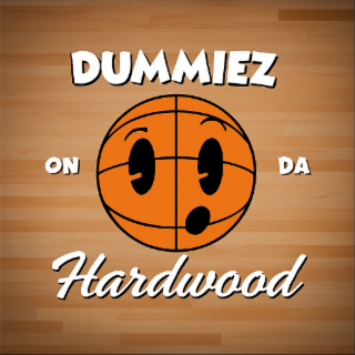 dummiez on da hardwood