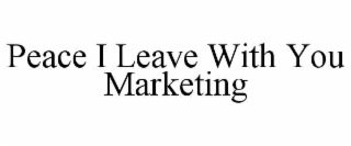 peace i leave with you marketing