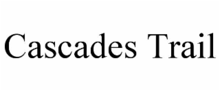 cascades trail