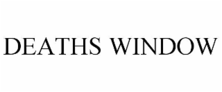 deaths window