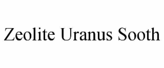 zeolite uranus sooth