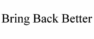 bring back better