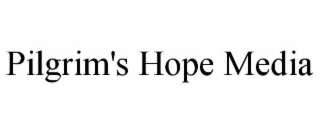 pilgrim's hope media