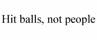 hit balls, not people