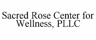 sacred rose center for wellness, pllc