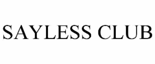 sayless club