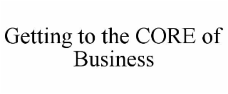 getting to the core of business