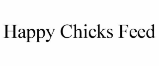 happy chicks feed