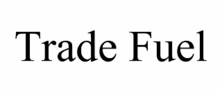 trade fuel