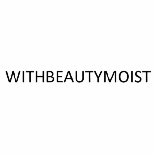 withbeautymoist