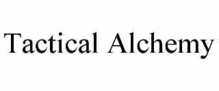 tactical alchemy