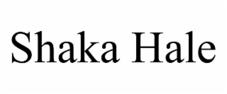 shaka hale