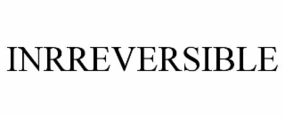 inrreversible