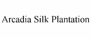 arcadia silk plantation