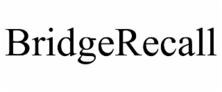 bridgerecall