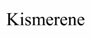 kismerene