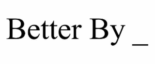 better by _