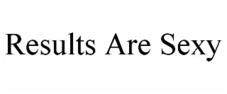 results are sexy