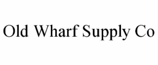 old wharf supply co