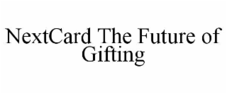 nextcard the future of gifting