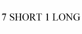 7 short 1 long