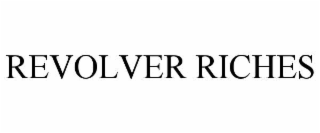 revolver riches
