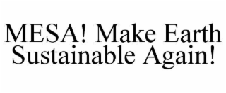 mesa! make earth sustainable again!