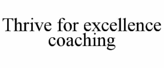 thrive for excellence coaching