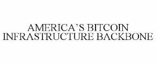 america’s bitcoin infrastructure backbone