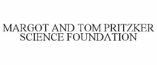 margot and tom pritzker science foundation