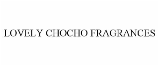 lovely chocho fragrances