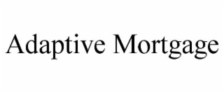 adaptive mortgage