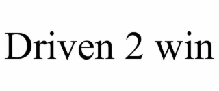 driven 2 win