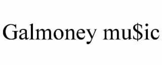 galmoney mu$ic