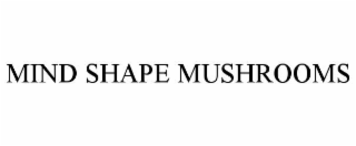 mind shape mushrooms