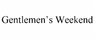 gentlemen’s weekend