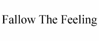 fallow the feeling